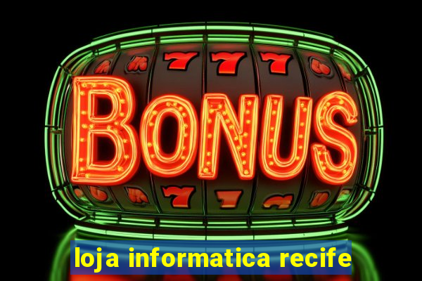 loja informatica recife